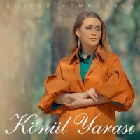Постер песни Gülyaz Məmmədova - Könül Yarası