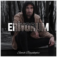 Постер песни Semih Büyükgöze - Eriyorum