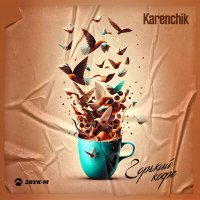 Постер песни Karenchik - Горький кофе