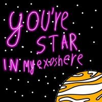 Постер песни Yupi - You're star in my exosphere