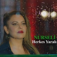 Постер песни Nurseli - Herkes Yaralı