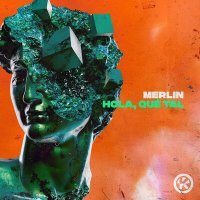 Постер песни Merlin - Hola, Que Tal
