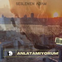 Постер песни Seslenen Adam - Anlatamıyorum