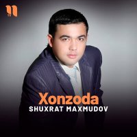 Постер песни Shuxrat Maxmudov - Xonzoda