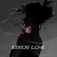 Постер песни FXZEN - ERROR LOVE