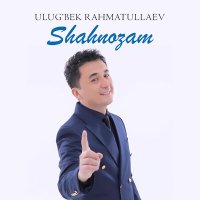 Постер песни Улугбек Рахматуллаев - Shahnozam