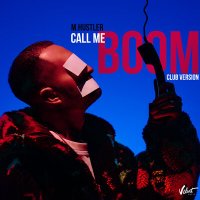 Постер песни M.Hustler - Call Me (BOOM) (Club Version)