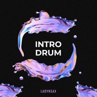 Постер песни Ladynsax - Intro Drum