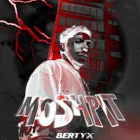 Постер песни BERTYX - MOSHPIT ( 2023)