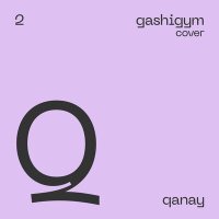 Постер песни Qanay - Gashygym (Cover)