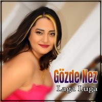 Постер песни Gözde Nez - Laga Luga