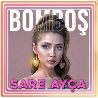 Постер песни Sare Ayça - Bomboş