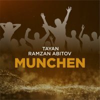 Постер песни Tayan, Ramzan Abitov - MUNCHEN (Hymn 1)