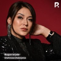 Постер песни Шахноза Отабоева - Bugun to'yda