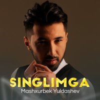 Постер песни Машхурбек Юлдашев - Singlimga