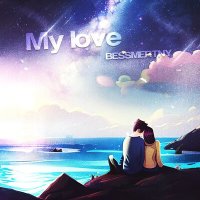 Постер песни BESSMERTNY - My Love