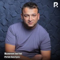 Постер песни Po'lat Savriyev - Buxoroni bo'risi