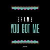 Постер песни Brams - You Got Me