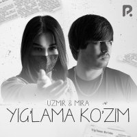 Постер песни Uzmir, MIRA - Yig'lama ko'zim