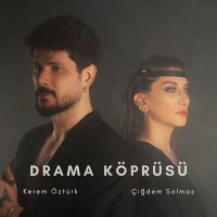 Постер песни Kerem Öztürk & Çiğdem Solmaz - Drama Köprüsü