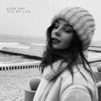 Постер песни Alex Say - Это my life