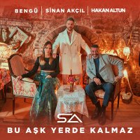 Постер песни Sinan Akçıl & Bengü & Hakan Altun - Bu Aşk Yerde Kalmaz