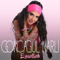 Постер песни Goncagül Narlı - Eyvallah