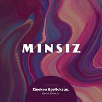 Постер песни Zineken, jeltoksan., dulabeatz - Minsiz