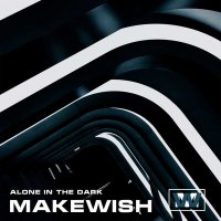 Постер песни Makewish - Alone in The Dark
