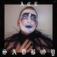 Постер песни Ace - Sadboy
