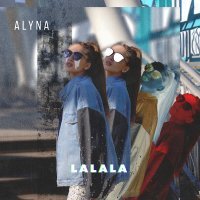 Постер песни Alyna - La La La