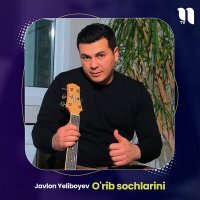 Постер песни Javlon Yeliboyev - O'rib sochlarini