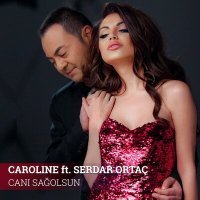 Постер песни Serdar Ortaç, Caroline - Canı Sağolsun