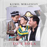 Постер песни Komil Mirazizov - To'y bola