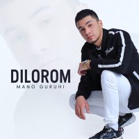 Постер песни Mano guruhi - Dilorom