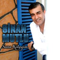 Постер песни Sinan Mutlu - Sana Köleyim