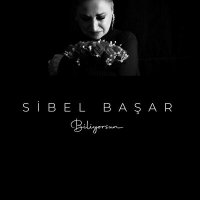 Постер песни Sibel Başar - Biliyorsun