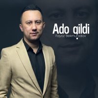 Постер песни Fayoz Bekmurodov - Ado qildi