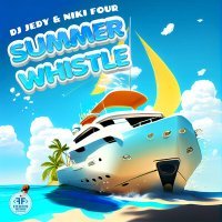 Постер песни DJ JEDY, Niki Four - Summer Whistle