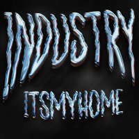 Постер песни ITSMYHOME - INDUSTRY