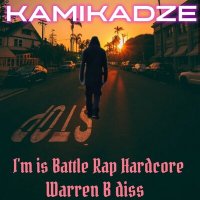Постер песни Kamikadze - I'm Is Battle Rap Hardcore (Warren B Diss)