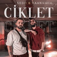 Постер песни Sedo & Kaan - Ciklet