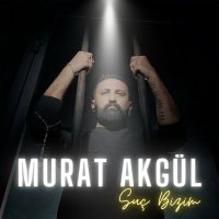Постер песни Murat Akgül - Suç Bizim