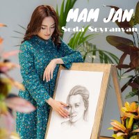 Постер песни Seda Seyranyan - Mam Jan