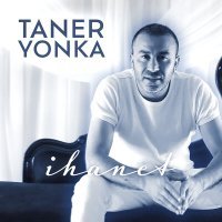 Постер песни Taner Yonka - İhanet