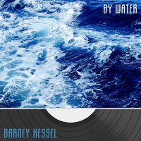Постер песни Barney Kessel - By The Beautiful Sea