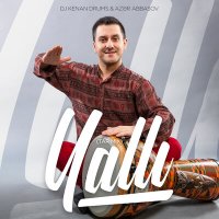 Постер песни Azər Abbasov, DJ Kenan Drums - Yallı (Tar Mix)