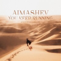 Постер песни Aimashev - You Keep Running (Из к/ф «Время патриотов»)