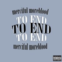 Постер песни Merciful, moreblood - TO END