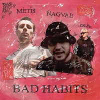 Постер песни Nagval, METI$ - BAD HABITS